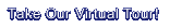 Take Our Virtual Tour!