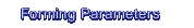Forming Parameters
