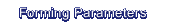 Forming Parameters
