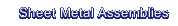 Sheet Metal Assemblies