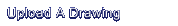 Upload Your Drawing!